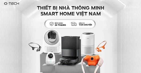 O-Tech Việt Nam là ai? Toàn cảnh hệ sinh thái Smart Home và IoT