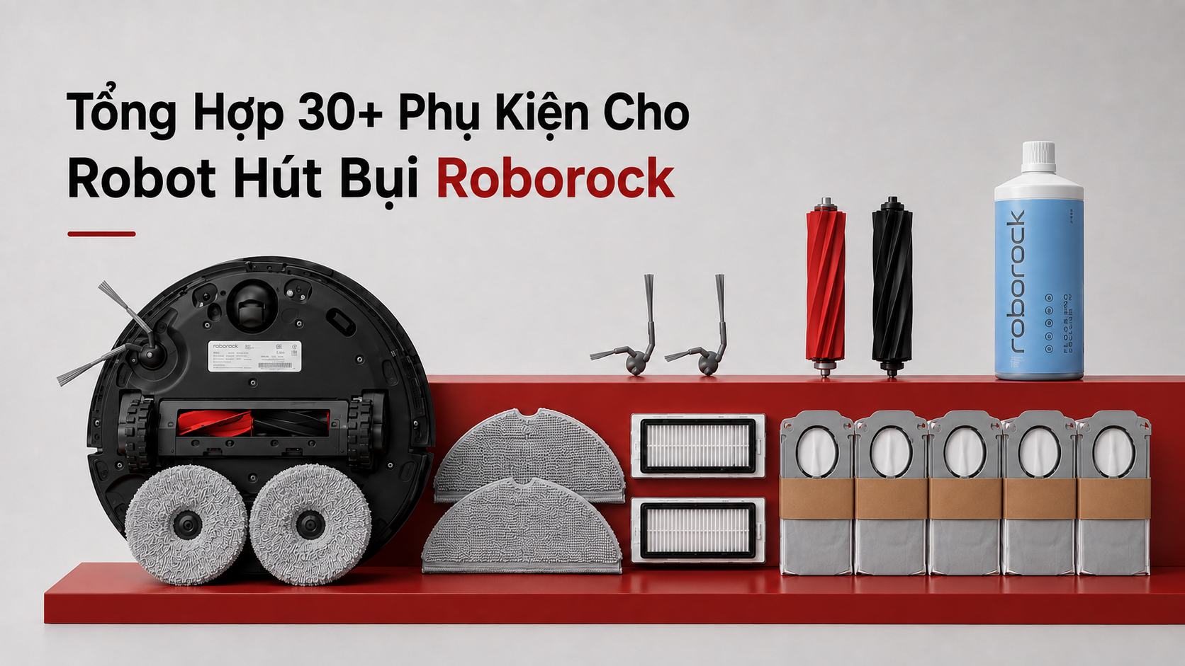 Tổng hợp 30+ phụ kiện cho robot hút bụi Roborock