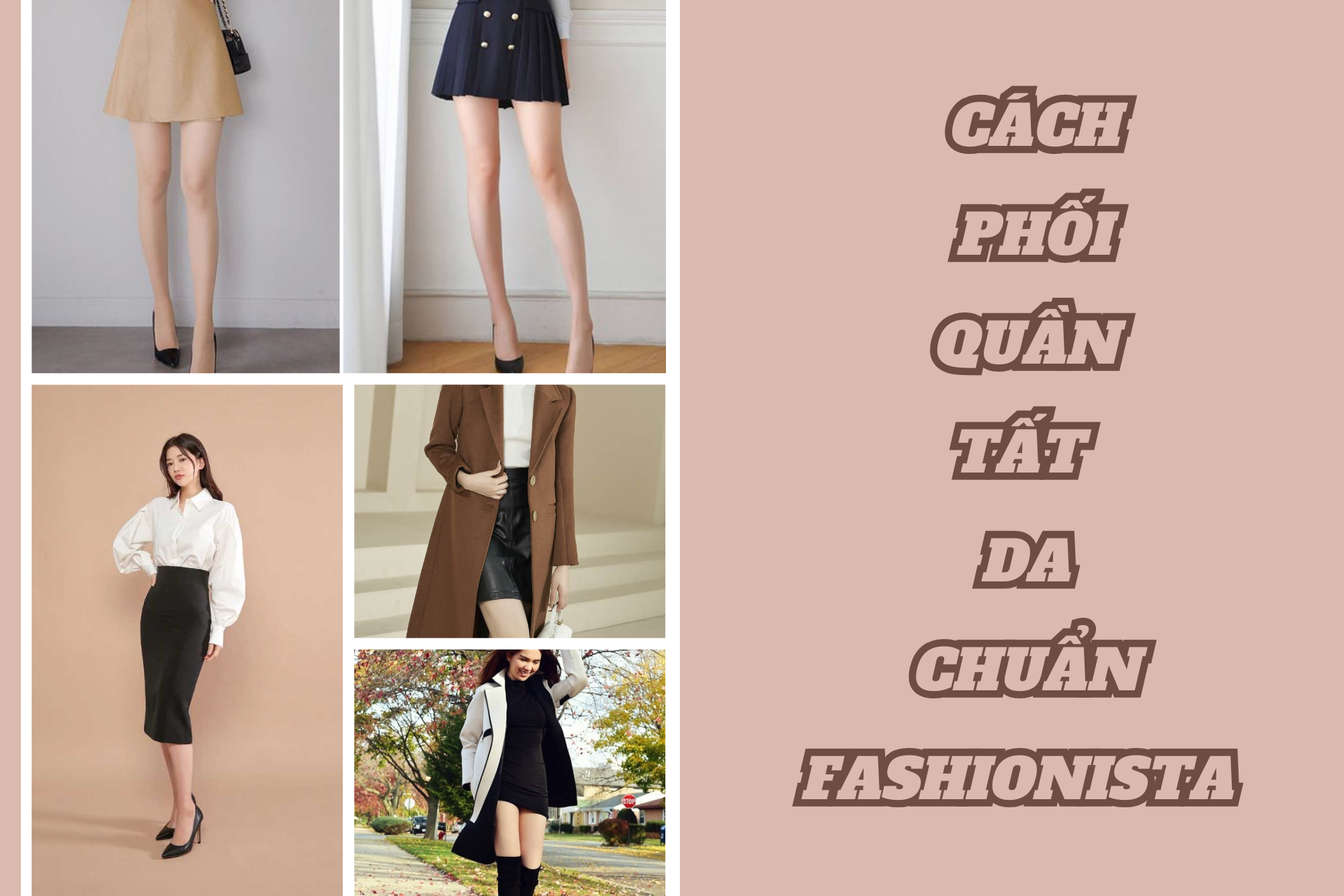 Đẹp chuẩn Fashionista với cách phối quần tất da siêu dai