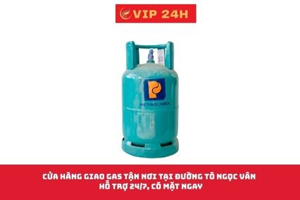 Cửa Hàng Giao Gas Tận Nơi Tại Đường Tô Ngọc Vân – Hỗ Trợ 24/7, Có Mặt Ngay
