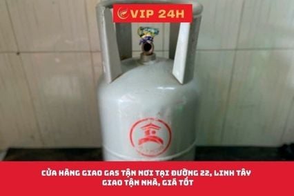 Cửa Hàng Giao Gas Tận Nơi Tại Đường 22, Linh Tây – Giao Tận Nhà, Giá Tốt