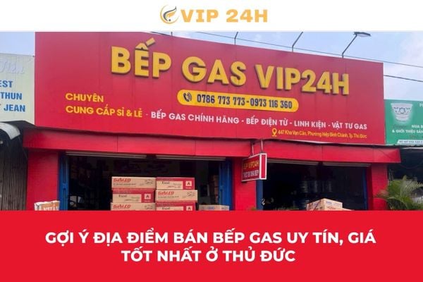 Gợi ý địa điểm bán bếp gas uy tín, giá tốt nhất ở Thủ Đức