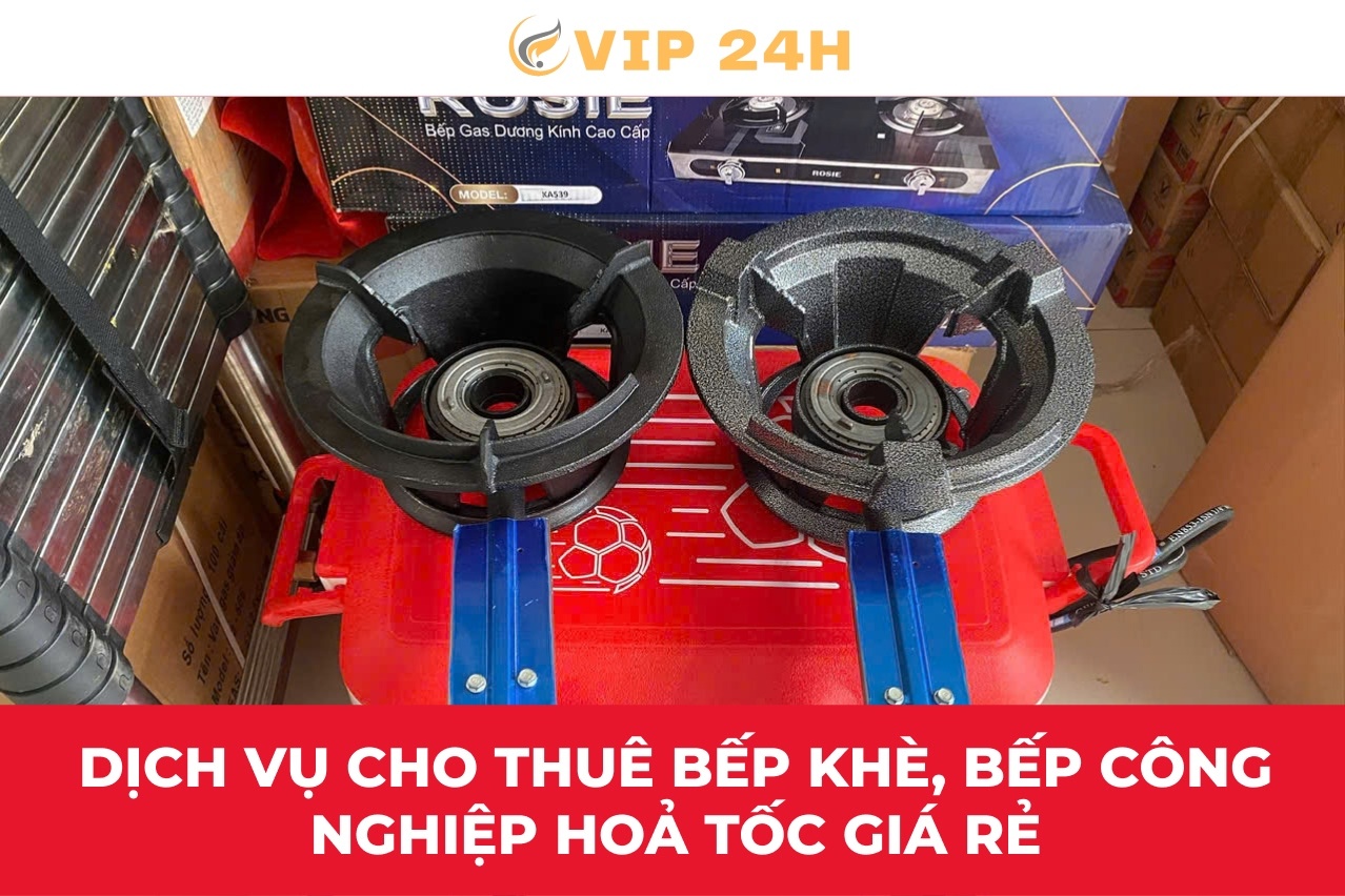 Dịch vụ cho thuê bếp khè, bếp công nghiệp hoả tốc giá rẻ