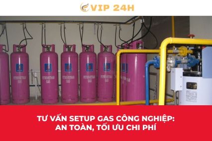 Tư vấn setup hệ thống gas công nghiệp
