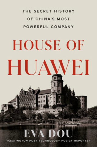 House of Huawei: Chân dung tập đoàn công nghệ quyền lực nhất Trung Quốc