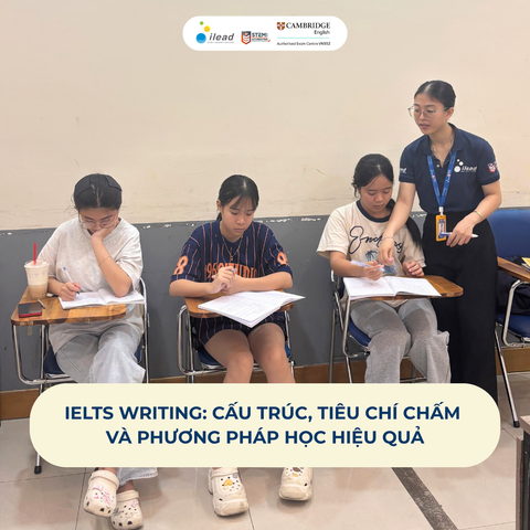 IELTS Writing: Cấu trúc, tiêu chí chấm và phương pháp học hiệu quả