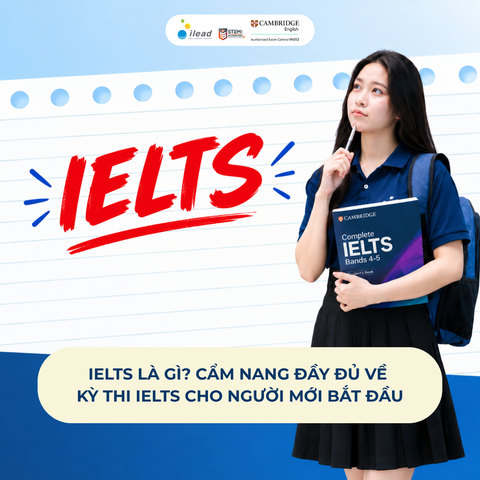 IELTS là gì? Cẩm nang đầy đủ về kỳ thi IELTS cho người mới bắt đầu