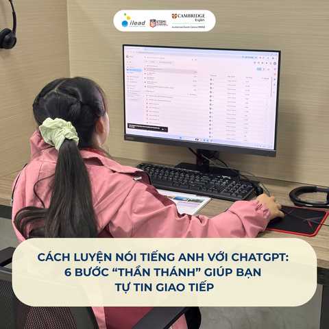 Cách luyện nói tiếng Anh với ChatGPT: 6 bước “thần thánh” giúp bạn tự tin giao tiếp