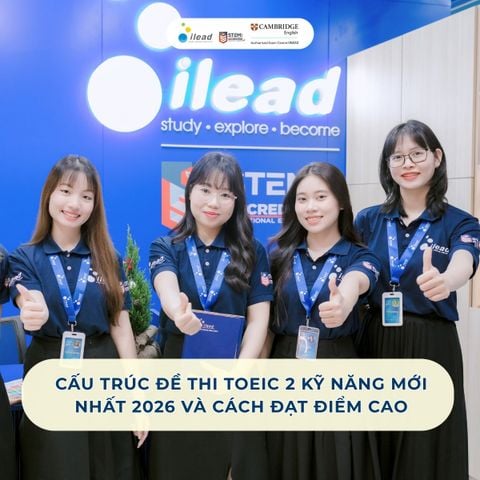 Cấu trúc đề thi TOEIC 2 kỹ năng mới nhất 2026 và cách đạt điểm cao