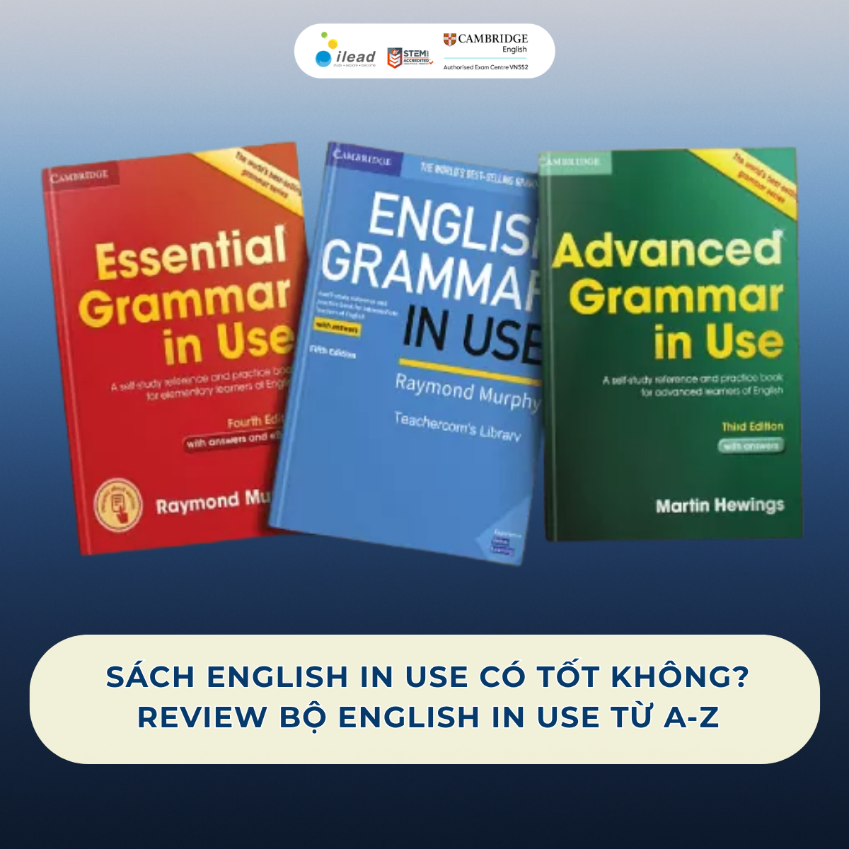 Bộ sách English In Use có tốt không? Review bộ English In Use từ A-Z