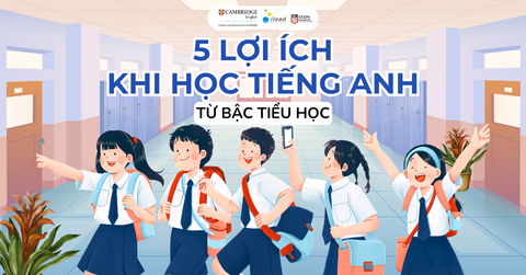 5 Lợi ích khi cho trẻ học Tiếng Anh tại iLEAD từ bậc Tiểu Học