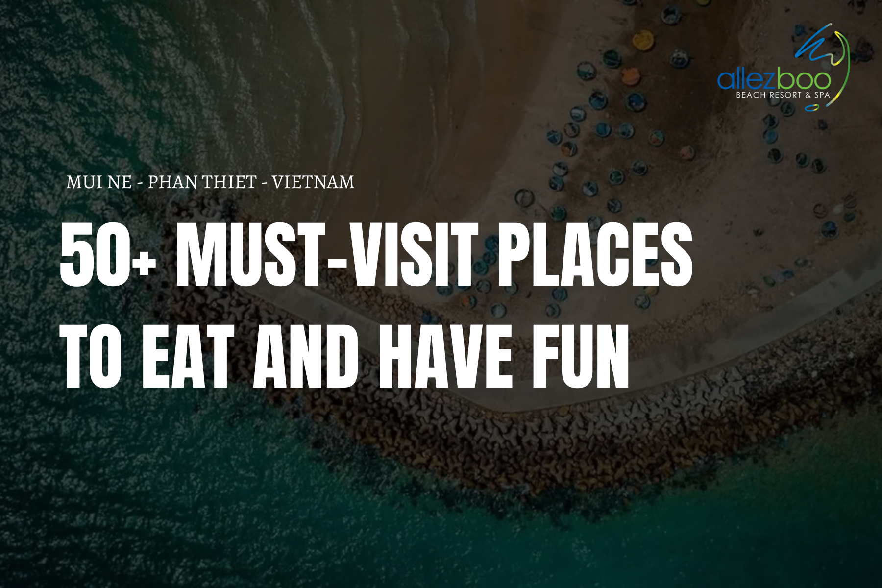 50+ Must-Visit Places to Eat and Have Fun in Mui Ne