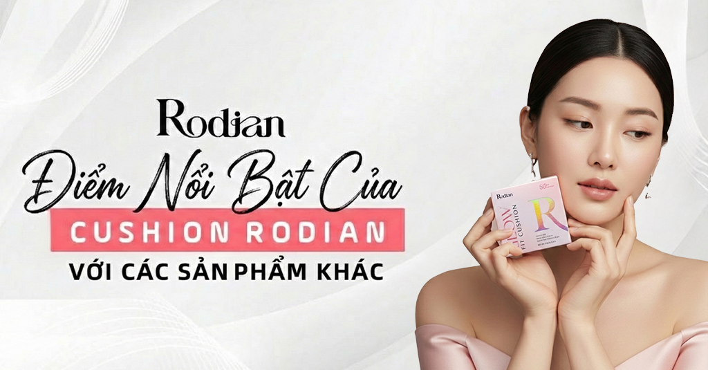Điểm nổi bật của Cushion Rodian với các sản phẩm khác