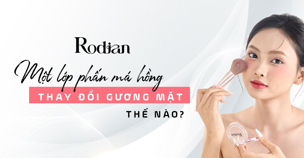 Một lớp phấn má hồng thay đổi gương mặt thế nào?