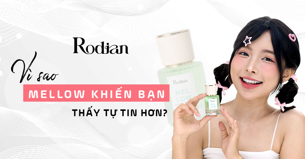 Vì sao nước hoa Mellow khiến bạn thấy tự tin hơn?
