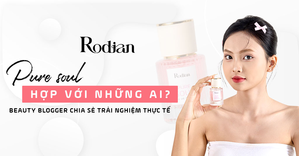 Pure Soul hợp với những ai? Beauty Blogger chia sẻ trải nghiệm thực tế
