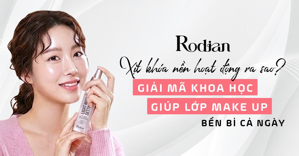 Xịt Khoá Nền Hoạt Động Ra Sao? Vì sao phải xịt khóa lớp trang điểm?