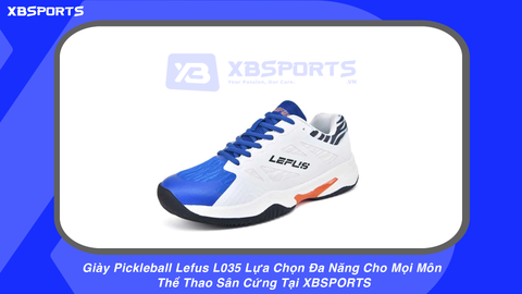 Giày Pickleball Lefus L035 Lựa Chọn Đa Năng Cho Mọi Môn Thể Thao Sân Cứng Tại XBSPORTS