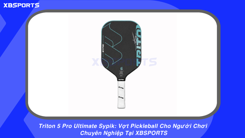 Triton 5 Pro Ultimate Sypik: Vợt Pickleball Cho Người Chơi Chuyên Nghiệp Tại XBSPORTS