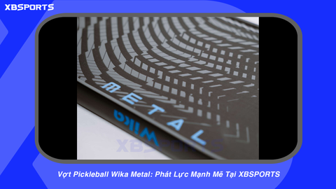 Vợt Pickleball Wika Metal: Phát Lực Mạnh Mẽ Tại XBSPORTS