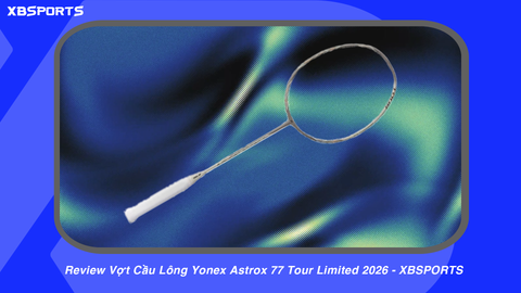 Review Vợt Cầu Lông Yonex Astrox 77 Tour Limited 2026 - XBSPORTS