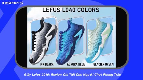 Giày Lefus L040: Review Chi Tiết Cho Người Chơi Phong Trào