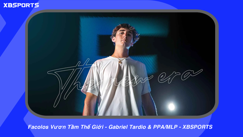 Facolos Vươn Tầm Thế Giới - Gabriel Tardio & PPA/MLP - XBSPORTS