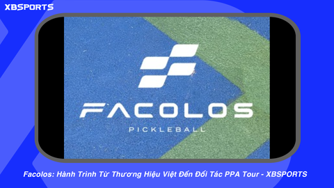 Facolos: Hành Trình Từ Thương Hiệu Việt Đến Đối Tác PPA Tour - XBSPORTS