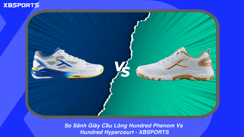 So Sánh Giày Cầu Lông Hundred Phenom Vs Hundred Hypercourt - XBSPORTS