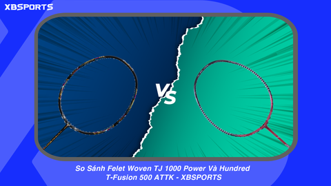 So Sánh Felet Woven TJ 1000 Power Và Hundred T-Fusion 500 ATTK - XBSPORTS
