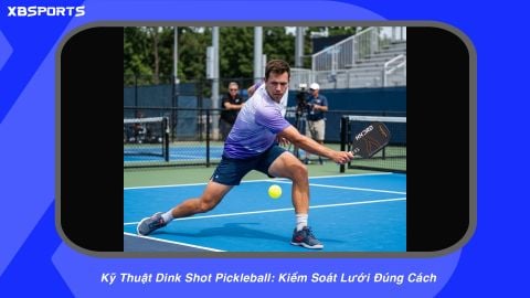 Kỹ Thuật Dink Shot Pickleball: Kiểm Soát Lưới Đúng Cách