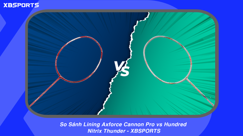 So Sánh Lining Axforce Cannon Pro vs Hundred Nitrix Thunder - XBSPORTS