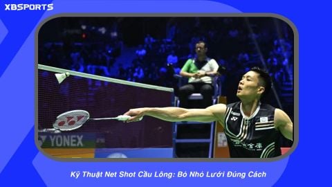 Kỹ Thuật Net Shot Cầu Lông: Bỏ Nhỏ Lưới Đúng Cách