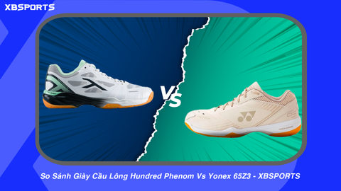 So Sánh Giày Cầu Lông Hundred Phenom Vs Yonex 65Z3 - XBSPORTS