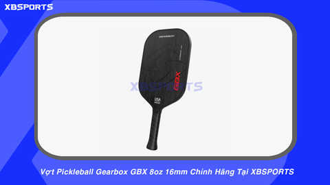 Vợt Pickleball Gearbox GBX 8oz 16mm Chính Hãng Tại XBSPORTS