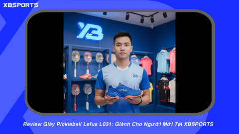 Review Giày Pickleball Lefus L031: Giành Cho Người Mới Tại XBSPORTS