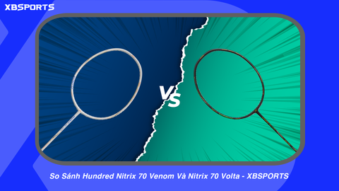 So Sánh Hundred Nitrix 70 Venom Và Nitrix 70 Volta - XBSPORTS