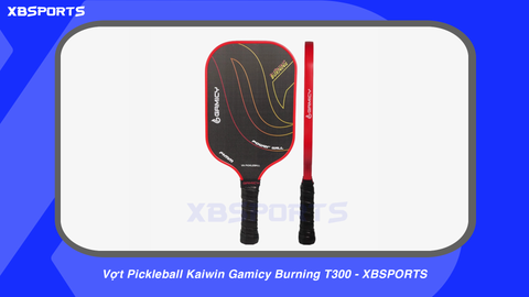 Vợt Pickleball Kaiwin Gamicy Burning T300 - XBSPORTS