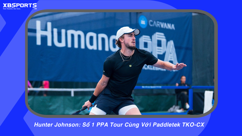 Hunter Johnson: Số 1 PPA Tour Cùng Với Paddletek TKO-CX