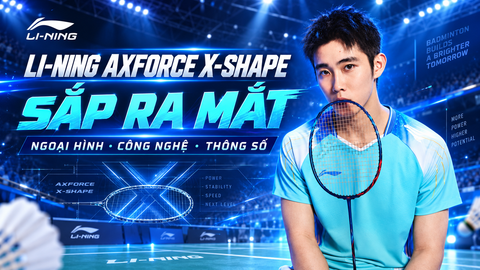 Lining Axforce X-Shape Sắp Ra Mắt — Ngoại Hình, Công Nghệ Và Thông Số Kỹ Thuật