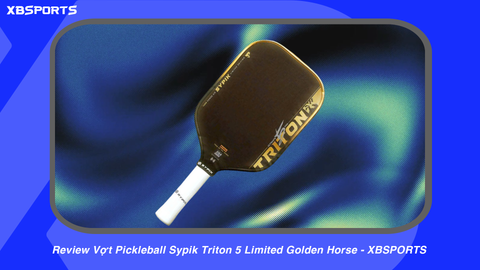 Review Vợt Pickleball Sypik Triton 5 Limited Golden Horse - XBSPORTS