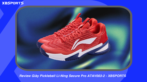 Review Giày Pickleball Li-Ning Secure Pro ATAV003-2 - XBSPORTS