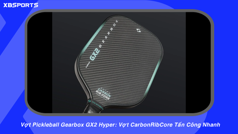 Vợt Pickleball Gearbox GX2 Hyper: Vợt CarbonRibCore Tấn Công Nhanh