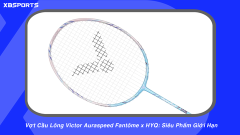 Vợt Cầu Lông Victor Auraspeed Fantôme x HYQ: Siêu Phẩm Giới Hạn