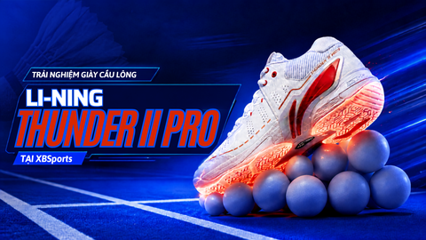 Trải Nghiệm Giày Cầu Lông Li-Ning Thunder II Pro Tại XBSports