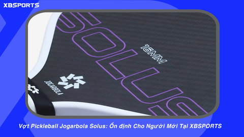 Vợt Pickleball Jogarbola Solus: Ổn định Cho Người Mới Tại XBSPORTS