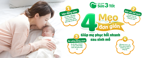 Sinh mổ xong, muốn nhanh khỏe để chăm con - Mẹ đừng bỏ qua 4 bí quyết này nhé!