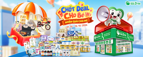 💸 Lưu ngay lịch 01/10 - 15/10: Ghé Sữa 3 Tốt sắm đồ cho con, rinh cả kho quà về nhà!