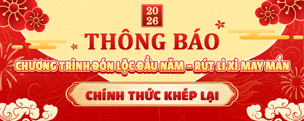 🧧📢 THÔNG BÁO – BAO ĐỎ ĐÃ TRAO HẾT – CHƯƠNG TRÌNH ĐÓN LỘC ĐẦU NĂM - RÚT LÌ XÌ MAY MẮN CHÍNH THỨC KẾT THÚC.