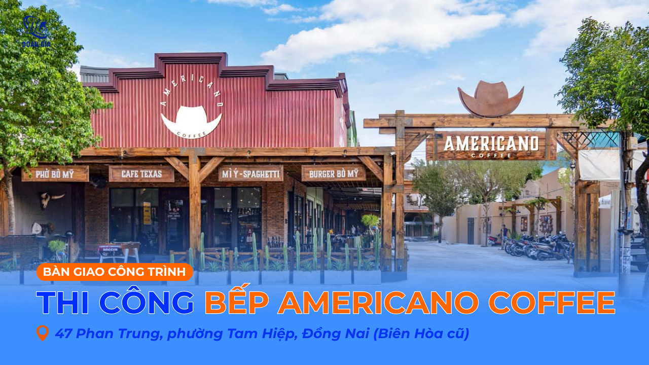 THIẾT KẾ & THI CÔNG BẾP CÔNG NGHIỆP AMERICANO COFEE - PHAN TRUNG